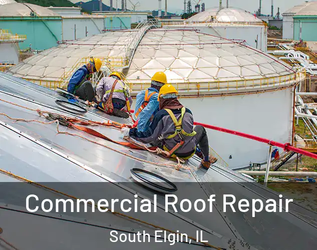  Commercial Roof Repair South Elgin, IL
