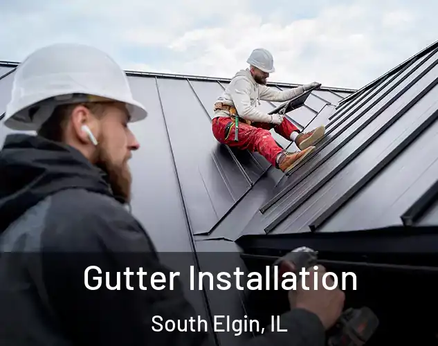  Gutter Installation South Elgin, IL