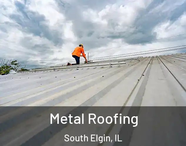  Metal Roofing South Elgin, IL