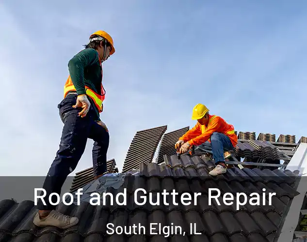  Roof and Gutter Repair South Elgin, IL