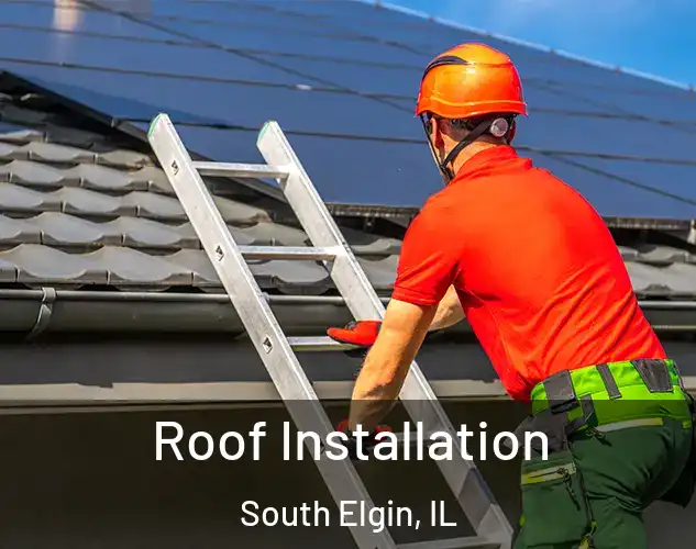  Roof Installation South Elgin, IL