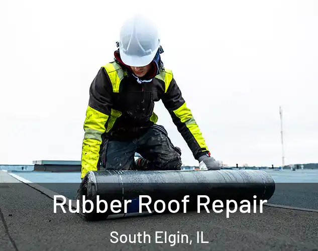  Rubber Roof Repair South Elgin, IL