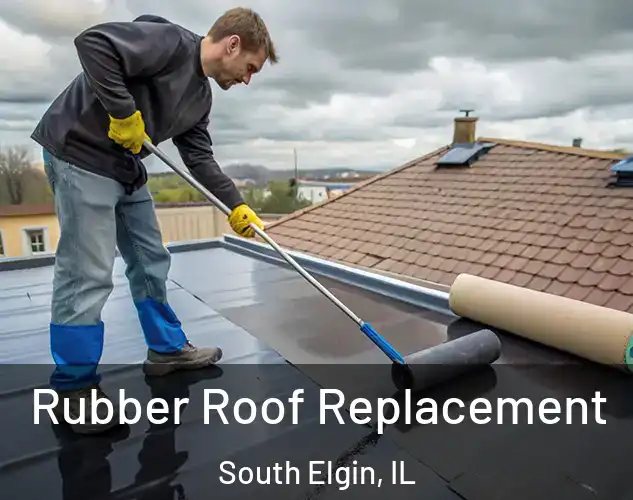  Rubber Roof Replacement South Elgin, IL