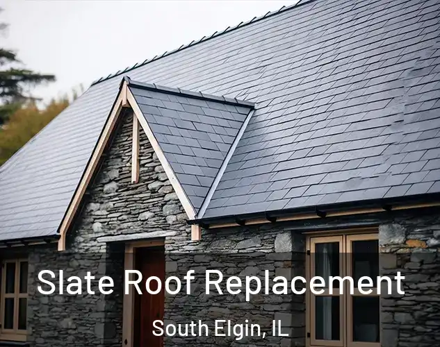  Slate Roof Replacement South Elgin, IL