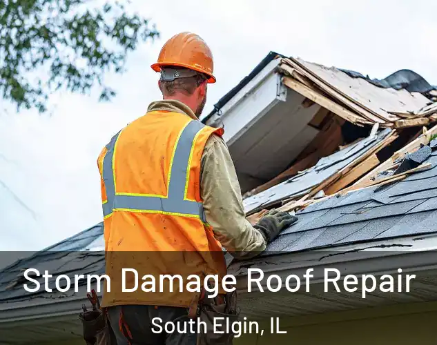  Storm Damage Roof Repair South Elgin, IL